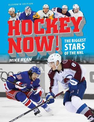 Hockey Now!: The Biggest Stars of the NHL - Mike Ryan