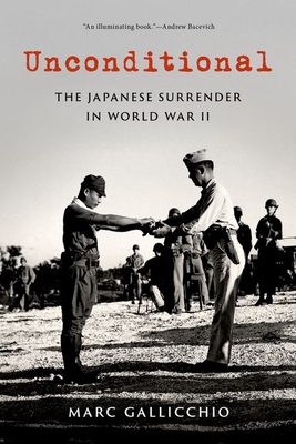 Unconditional: The Japanese Surrender in World War II - Gallicchio