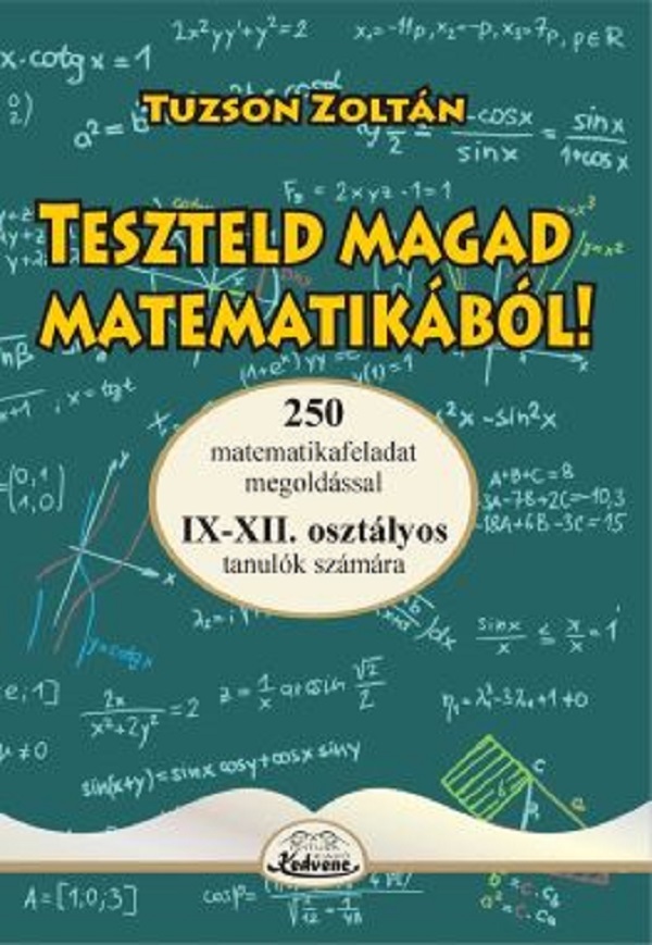 Teszteld magad matematikabol! 9-12 - Tuzson Zoltan