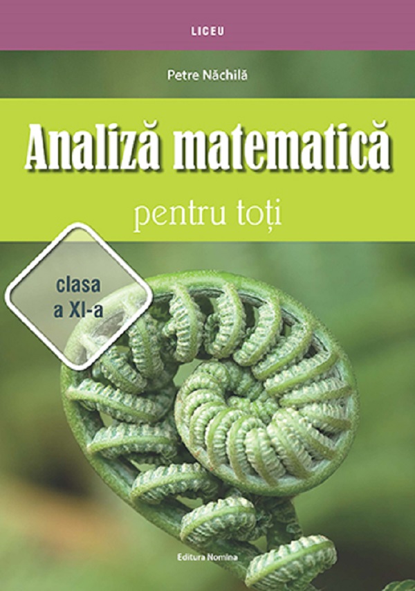 Analiza matematica pentru toti - Clasa 11 - Petre Nachila