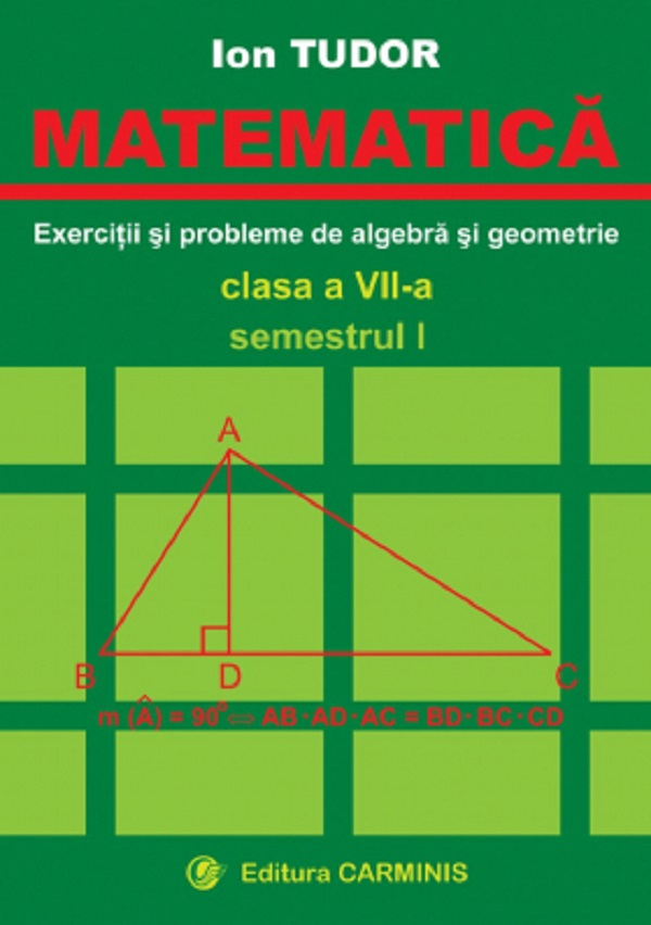 Matematica. Exercitii si probleme de algebra si geometrie - Clasa 7 - Semestrul 1 - Ion Tudor