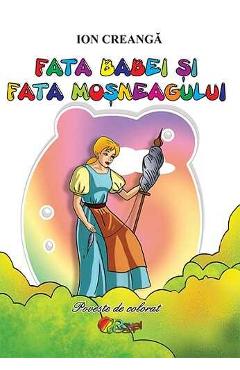 Poza produsului Fata babei si fata mosneagului. Poveste de colorat - Ion Creanga