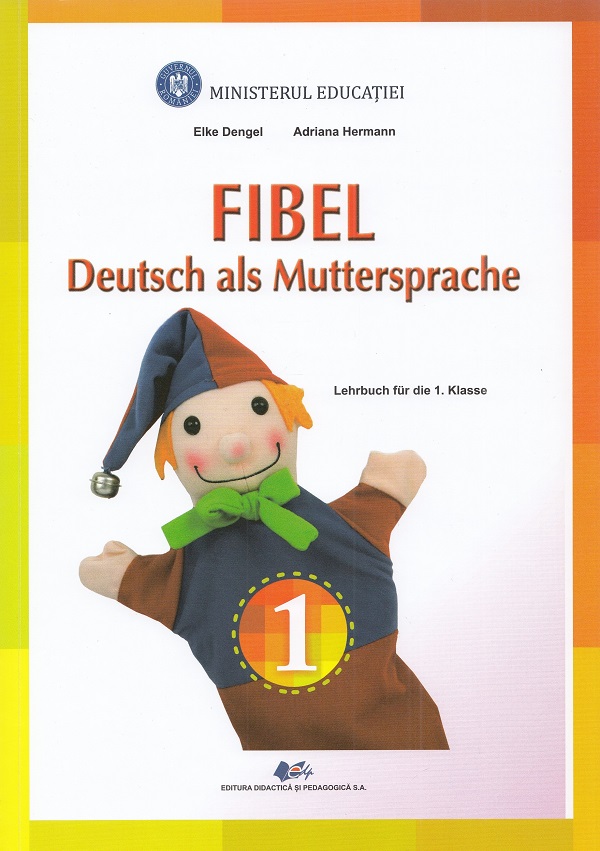 Fibel - Comunicare in limba materna germana - Clasa 1 - Manual - Elke Dengel, Adriana Hermann