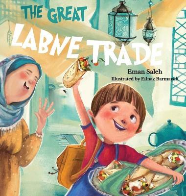 The Great Labne Trade - Eman Saleh