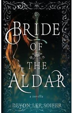 Coperta cărții 'Bride of the Aldar: A Novella - Devon Lee Soifer'