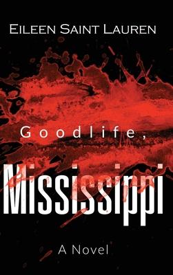 Goodlife, Mississippi - Eileen Saint Lauren