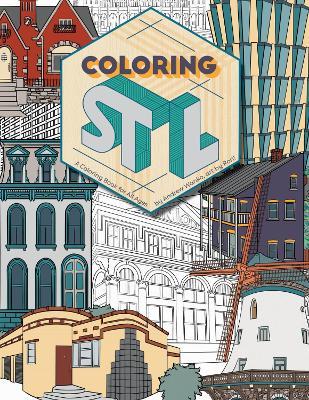 Coloring St. Louis: A Coloring Book for All Ages - Andrew Wanko