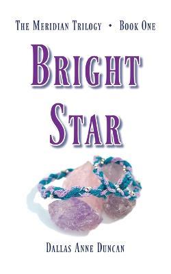 Bright Star - Dallas Anne Duncan