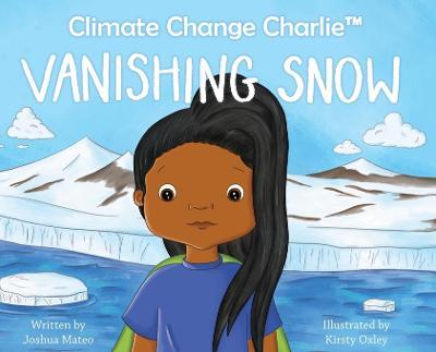 Climate Change Charlie: Vanishing Snow - Joshua Mateo