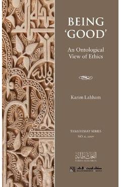 Poza produsului Being 'Good': An Ontological View of Ethics - Karim Lahham