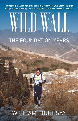 Wild Wall-The Foundation Years - William Lindesay