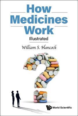 How Medicines Work: Illustrated - William S Hancock