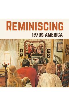 Reminiscing 1970s America: Memory Lane Picture Book for Seniors with Dementia and Alzheimer's Patients. - Jacqueline Melgren
