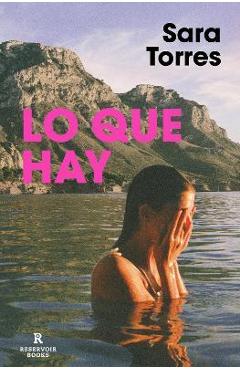 Coperta cărții 'Lo Que Hay / What It Is - Sara Torres'