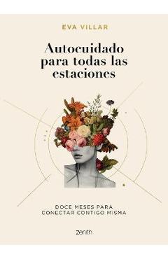 Coperta cărții 'Autocuidado Para Todas Las Estaciones: Doce Meses Para Conectar Contigo Misma - Eva Villar'