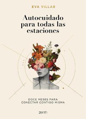 Coperta cărții 'Autocuidado Para Todas Las Estaciones: Doce Meses Para Conectar Contigo Misma - Eva Villar'
