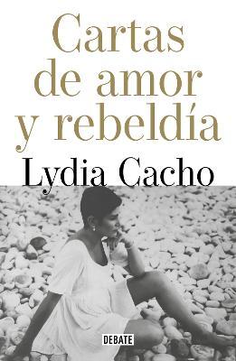 Cartas de Amor Y Rebeld�a / Letters of Love and Rebellion - Lydia Cacho