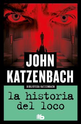 La Historia del Loco / Madman's Tale - John Katzenbach