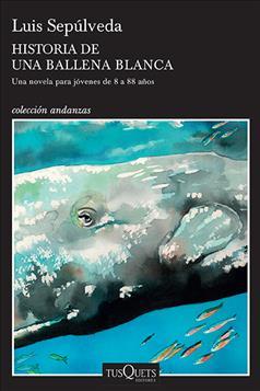 Historia de Una Ballena Blanca - Luis Sepúlveda