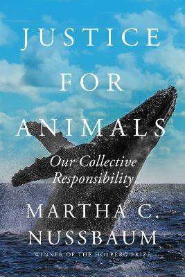 Justice for Animals: Our Collective Responsibility - Martha C. Nussbaum