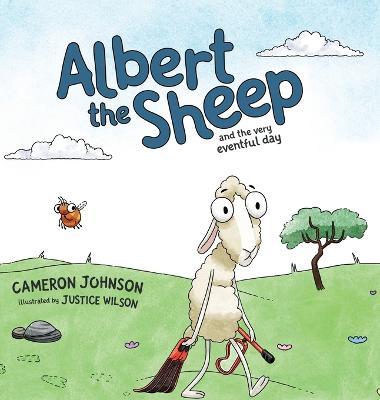 Albert the Sheep: and the Very Eventful Day - Cameron Johnson