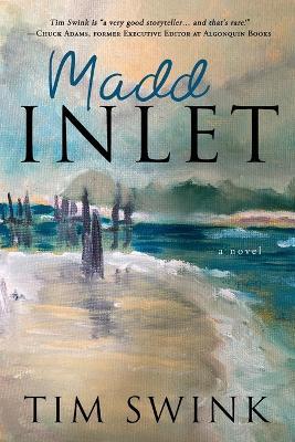 Madd Inlet - Tim Swink