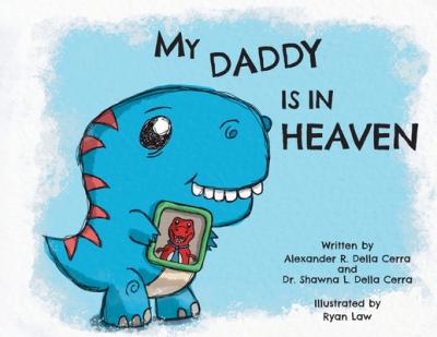 My Daddy Is in Heaven - Shawna L. Della Cerra