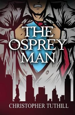 The Osprey Man - Christopher Tuthill