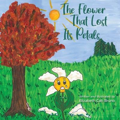 The Flower That Lost Its Petals - Elizabeth Cali-bruno
