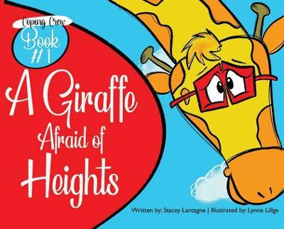 A Giraffe Afraid of Heights - Stacey Lantagne