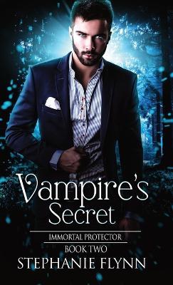 Vampire's Secret: A Steamy Paranormal Urban Fantasy Romance - Stephanie Flynn