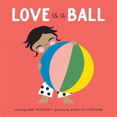 Love Is a Ball - Amy Novesky