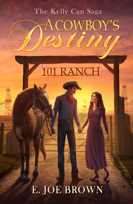 A Cowboy's Destiny: Volume 1 - E. Joe Brown