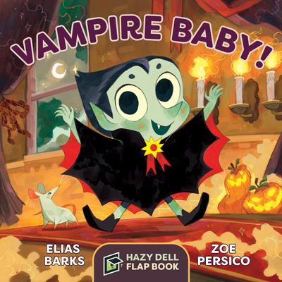 Vampire Baby!: A Hazy Dell Flap Book - Elias Barks