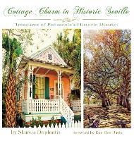 Cottage Charm in Historic Seville: Treasures of Pensacola's Historic District - Sharon Duplantis