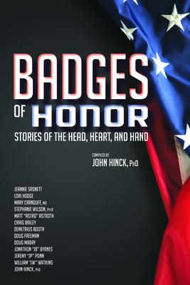 Badges of Honor: Stories of the Head, Heart, and Hand - John Hinck