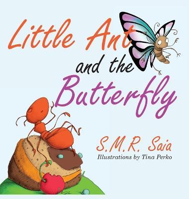 Little Ant and the Butterfly: Appearances Can Be Deceiving - S. M. R. Saia