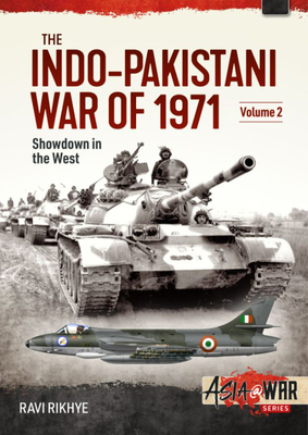 The Indo-Pakistani War of 1971: Volume 2 - Showdown in the West - Ravi Rikhye