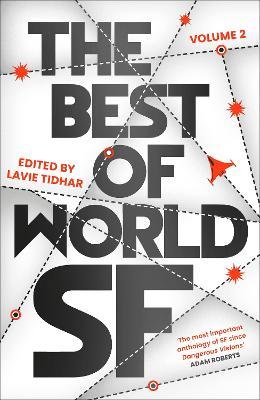 The Best of World Sf: Volume 2 - Lavie Tidhar