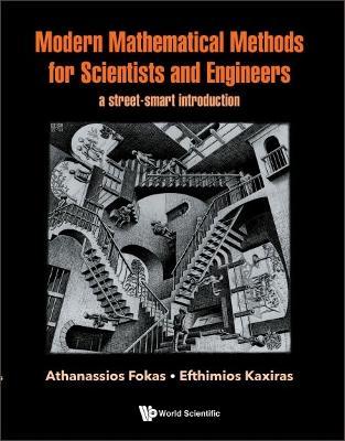 Modern Mathematical Methods for Scientists and Engineers: A Street-Smart Introduction - Athanassios Fokas
