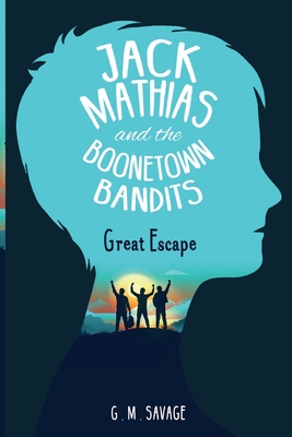 Jack Mathias and the Boonetown Bandits - G. M. Savage