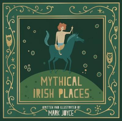 Mythical Irish Places - Mark Joyce
