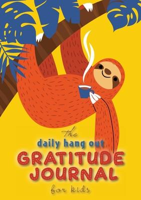 The Daily Hang Out Gratitude Journal for Kids (A5 - 5.8 x 8.3 inch) - Blank Classic