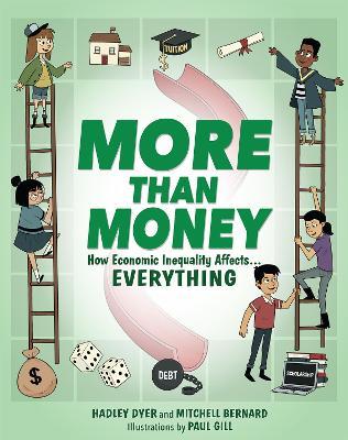 More Than Money: How Economic Inequality Affects . . . Everything - Hadley Dyer