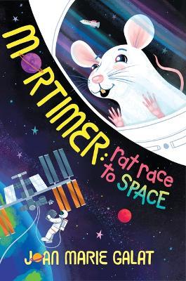 Mortimer: Rat Race to Space - Joan Marie Galat
