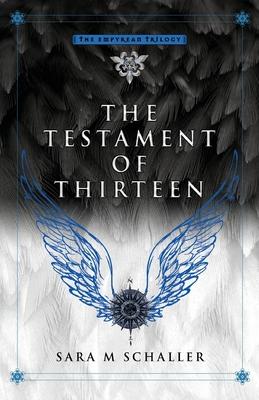 The Testament of Thirteen - Sara M. Schaller