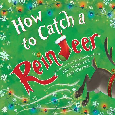 How to Catch a Reindeer - Alice Walstead