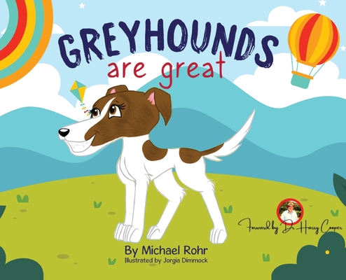 Greyhounds Are Great - Michael Rohr