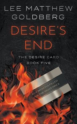 Desire's End: A Suspense Thriller - Lee Matthew Goldberg