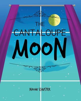 The Cantaloupe Moon - Naomi Schuster